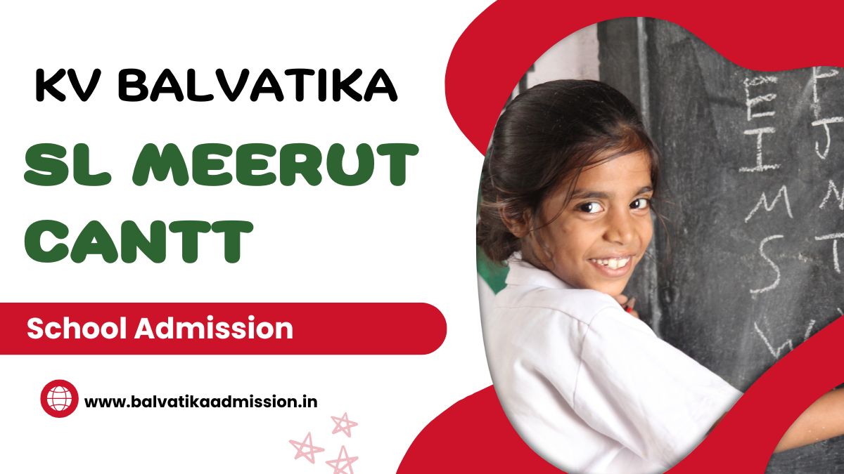 SL Meerut Cantt KV Balvatika Admission