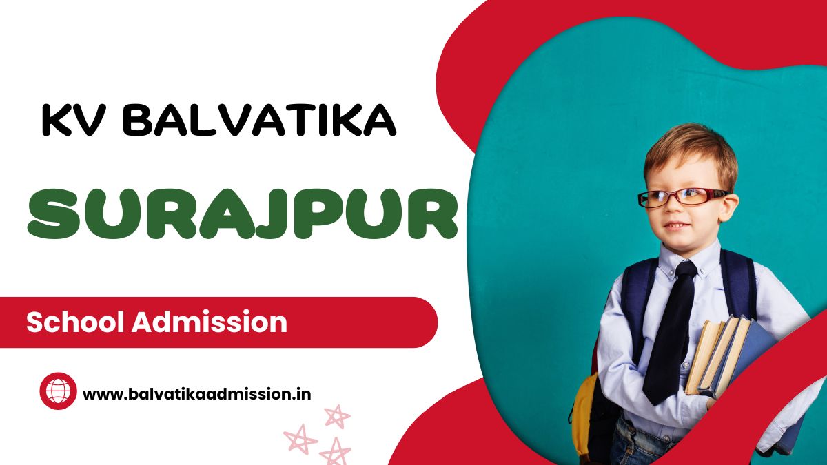 Surajpur KV Balvatika Admission 2025-26