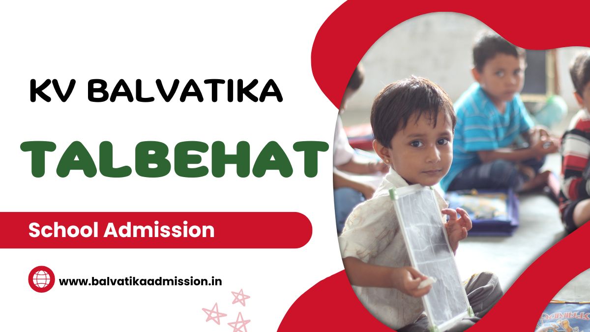 Talbehat KV Balvatika Admission 2025-26