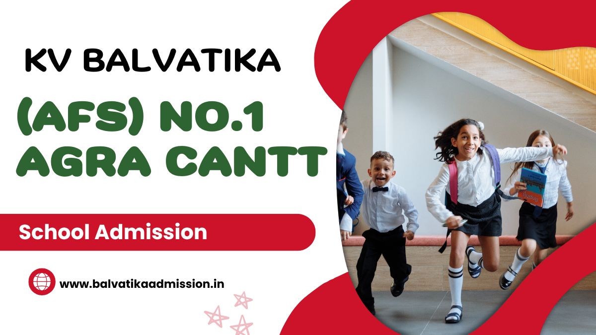 No.1 Agra Cantt KV Balvatika Admission 2025-26