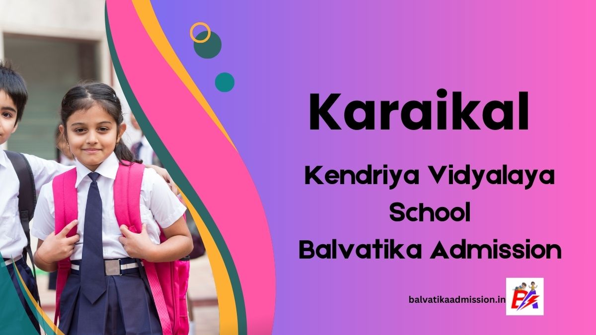 Karaikal KV Balvatika Admission