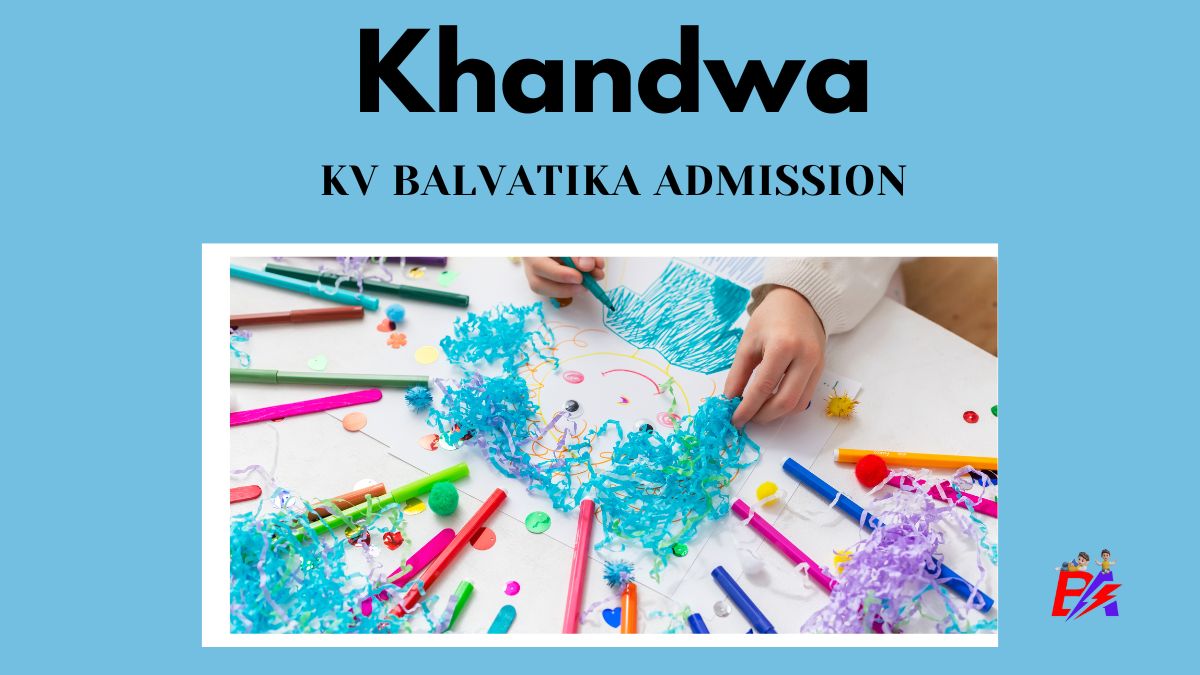 Khandwa KV Balvatika Admission