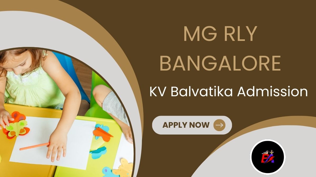 MG Rly Bangalore KV Balvatika Admission