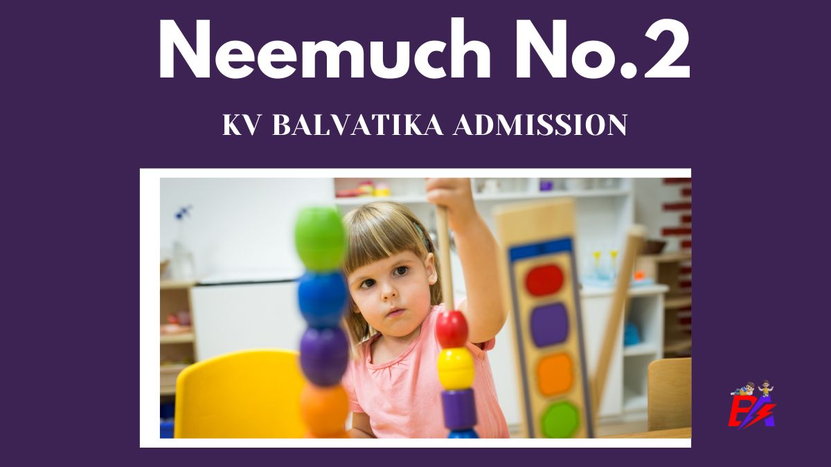 Neemuch No.2 KV Balvatika Admission