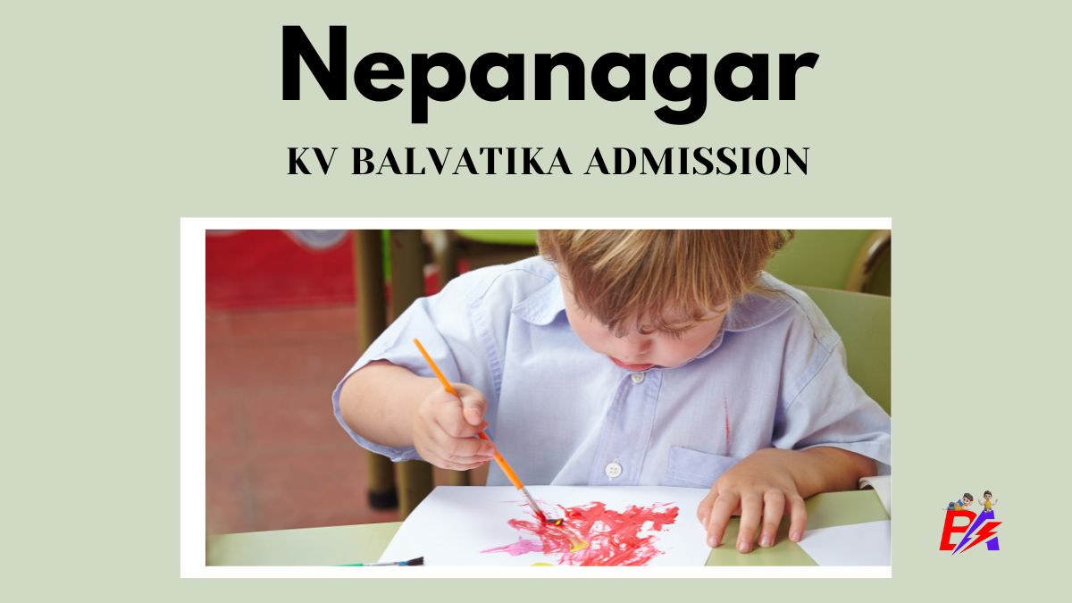 Nepanagar KV Balvatika Admission