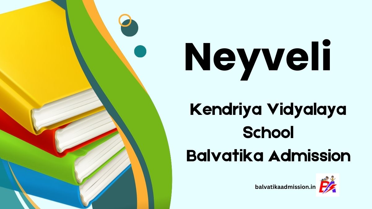 Neyveli KV Balvatika Admission