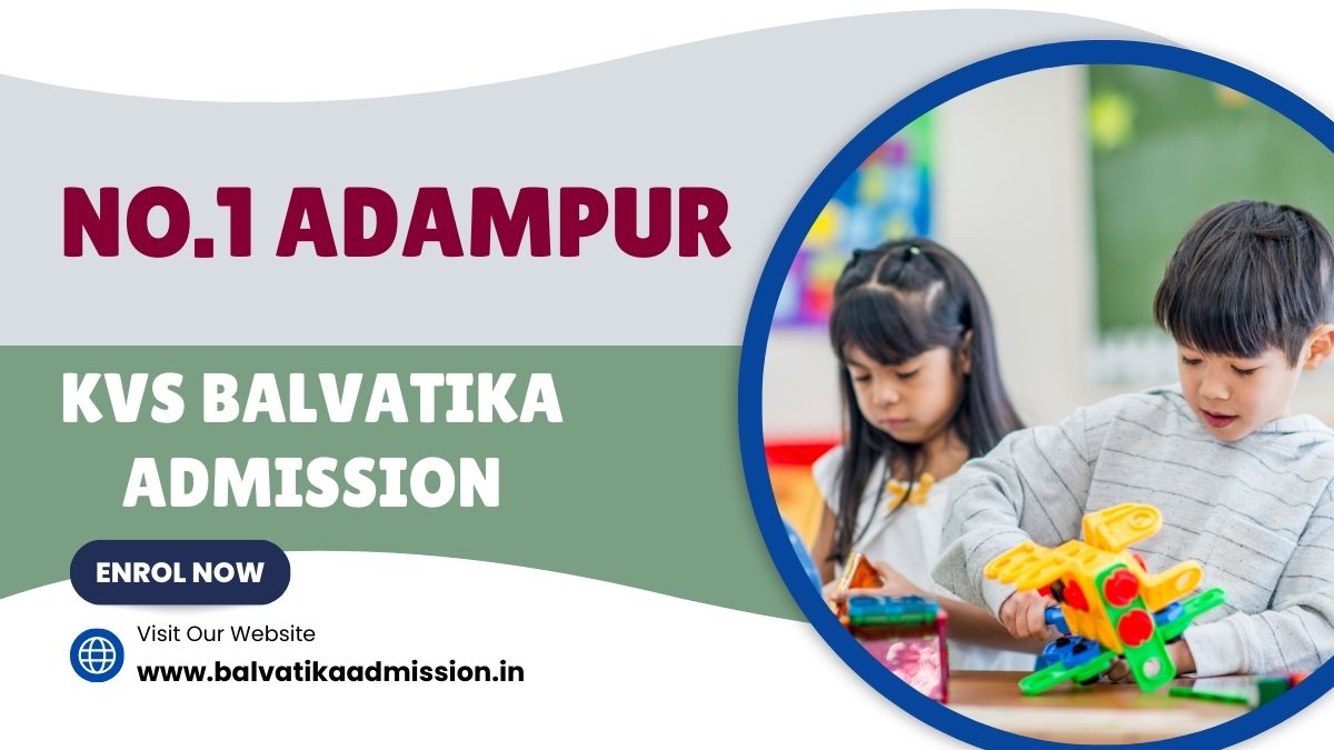 No.1 Adampur KV Balvatika Admission