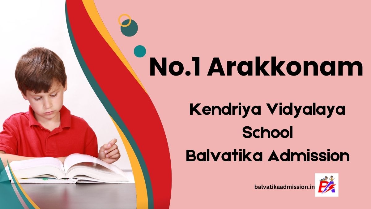 No.1 Arakkonam KV Balvatika Admission