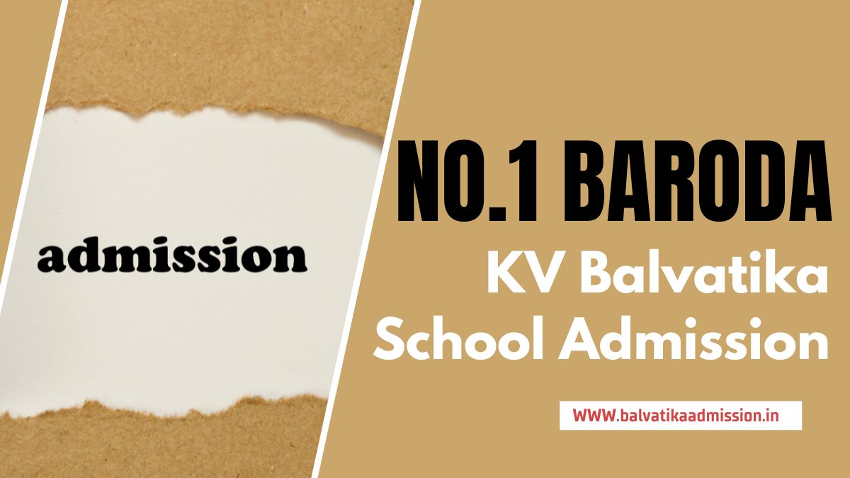 No.1 Baroda KV Balvatika Admission