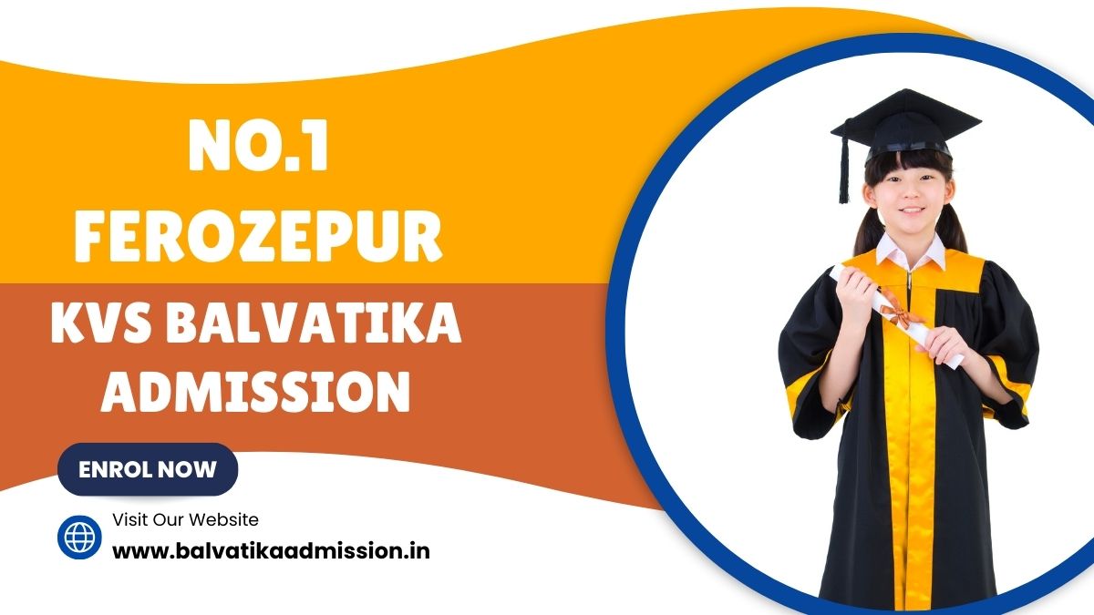 No.1 Ferozepur KV Balvatika Admission