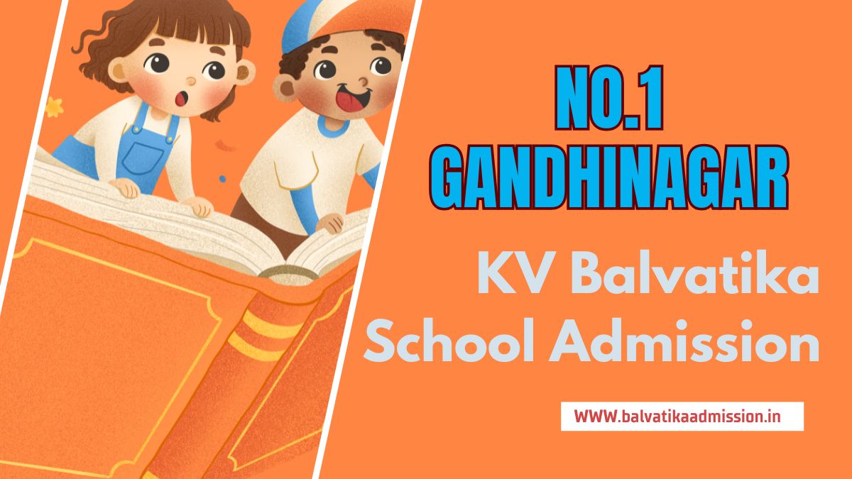 No.1 Gandhinagar KV Balvatika Admission