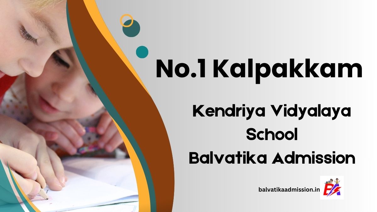 No.1 Kalpakkam KV Balvatika Admission