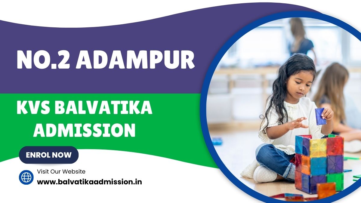 No.2 Adampur KV Balvatika Admission