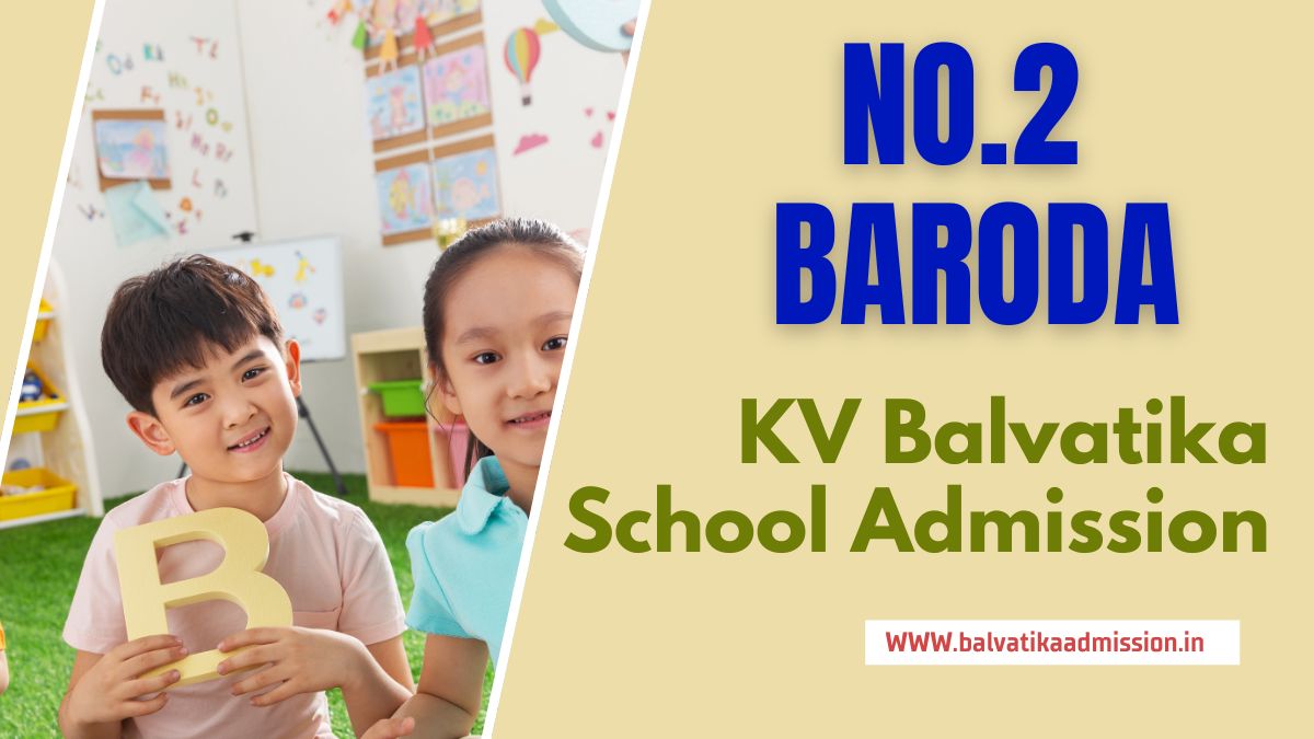 No.2 Baroda KV Balvatika Admission