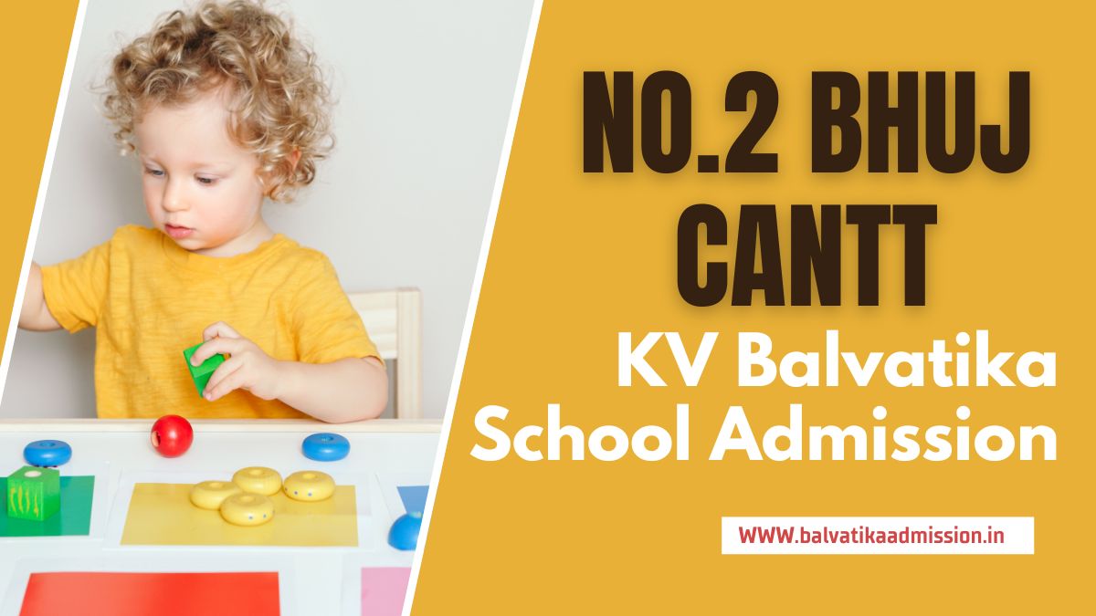 No.2 Bhuj Cantt KV Balvatika Admission