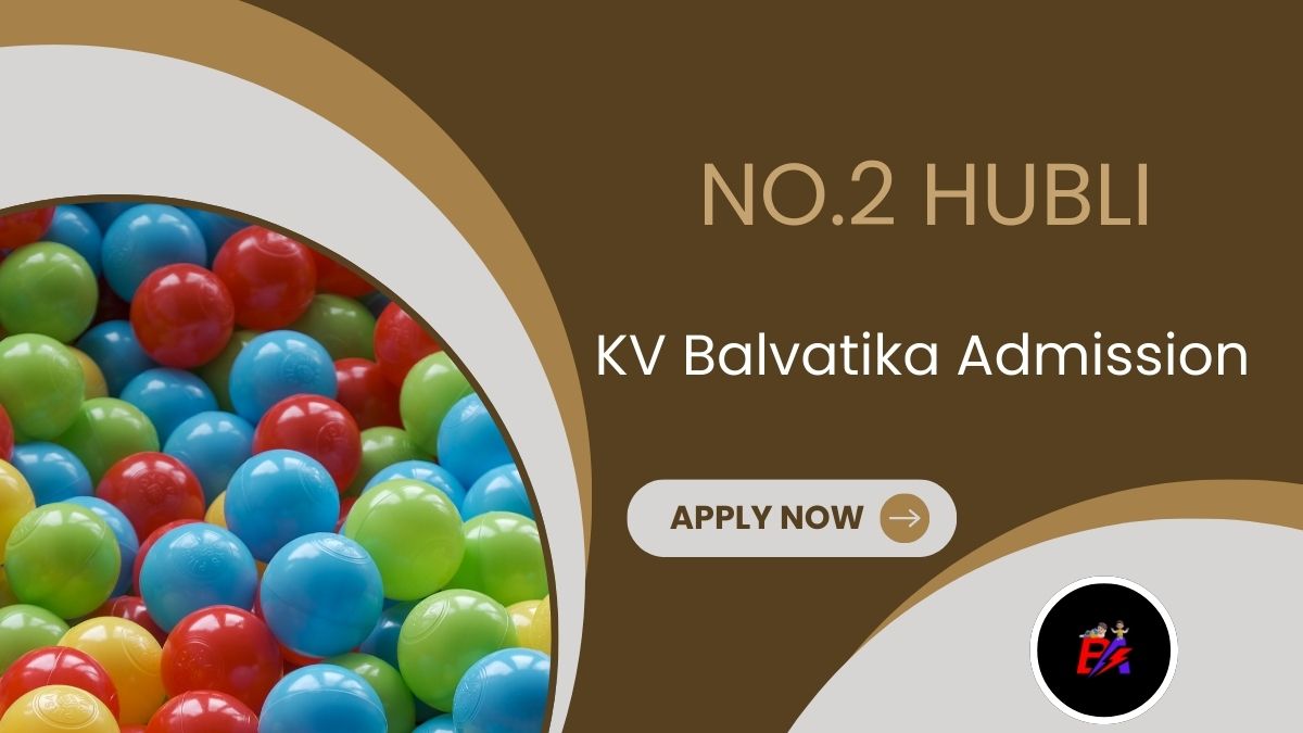 No.2 Hubli KV Balvatika Admission