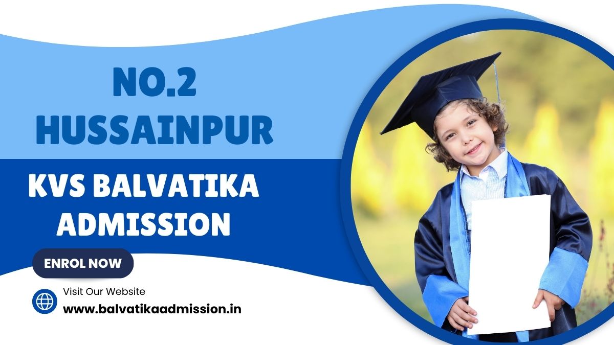 No.2 Hussainpur KV Balvatika Admission