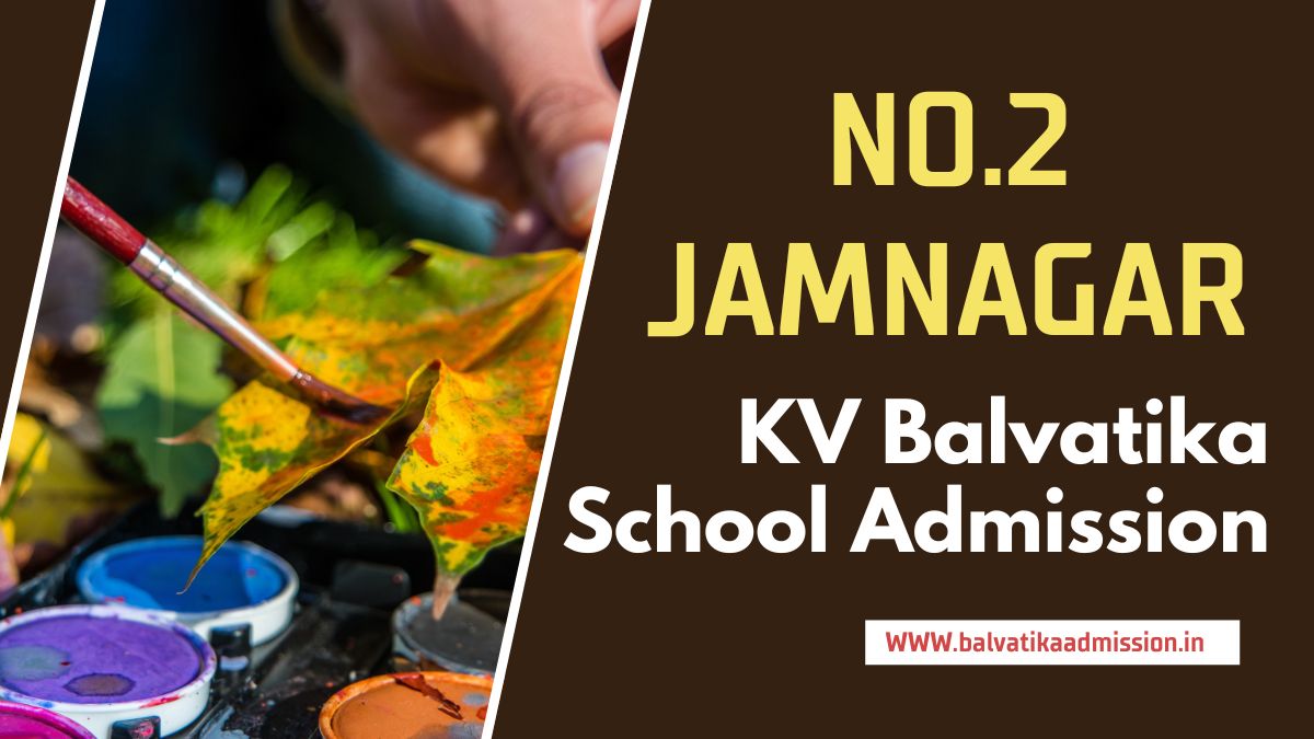 No.2 Jamnagar KV Balvatika Admission