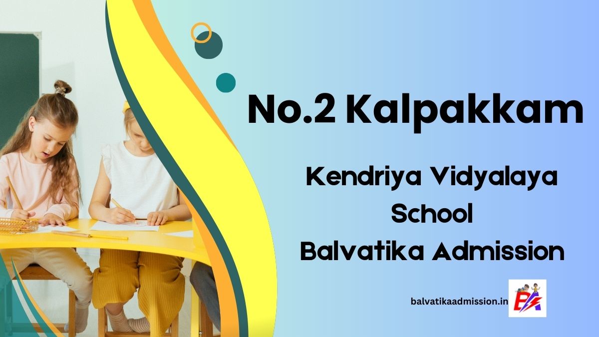 No.2 Kalpakkam KV Balvatika Admission