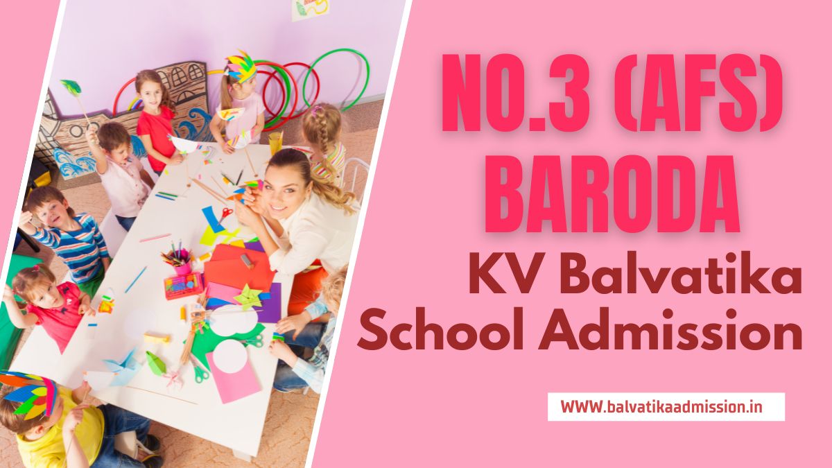 No.3 AFS Baroda KV Balvatika Admission