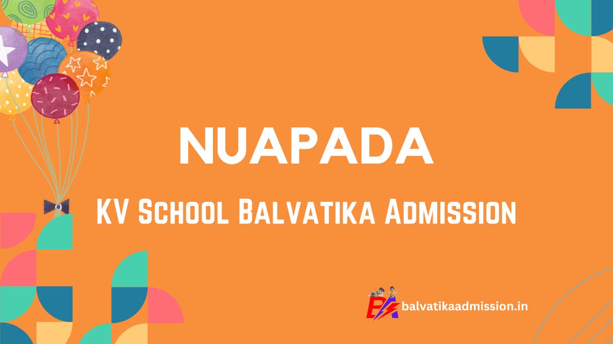 Nuapada KV Balvatika Admission