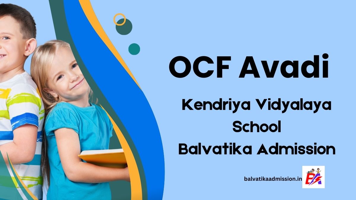 OCF Avadi KV Balvatika Admission