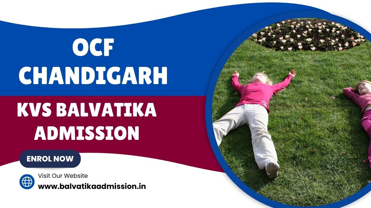 OCF Chandigarh KV Balvatika Admission