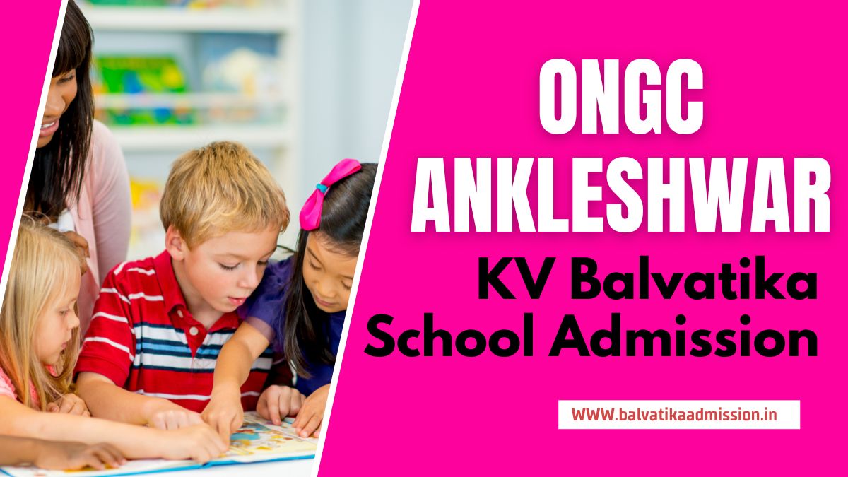 ONGC Ankleshwar KV Balvatika Admission