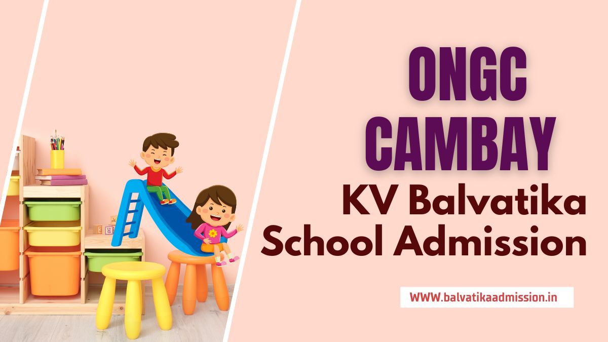 ONGC Cambay KV Balvatika Admission