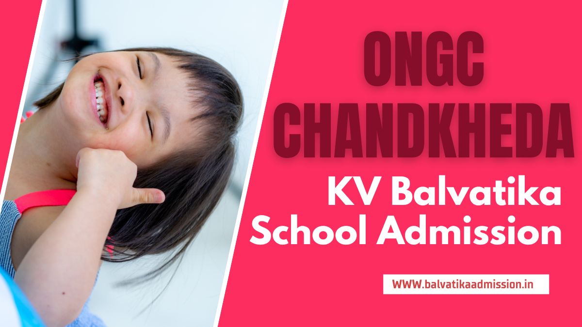 ONGC Chandkheda KV Balvatika Admission