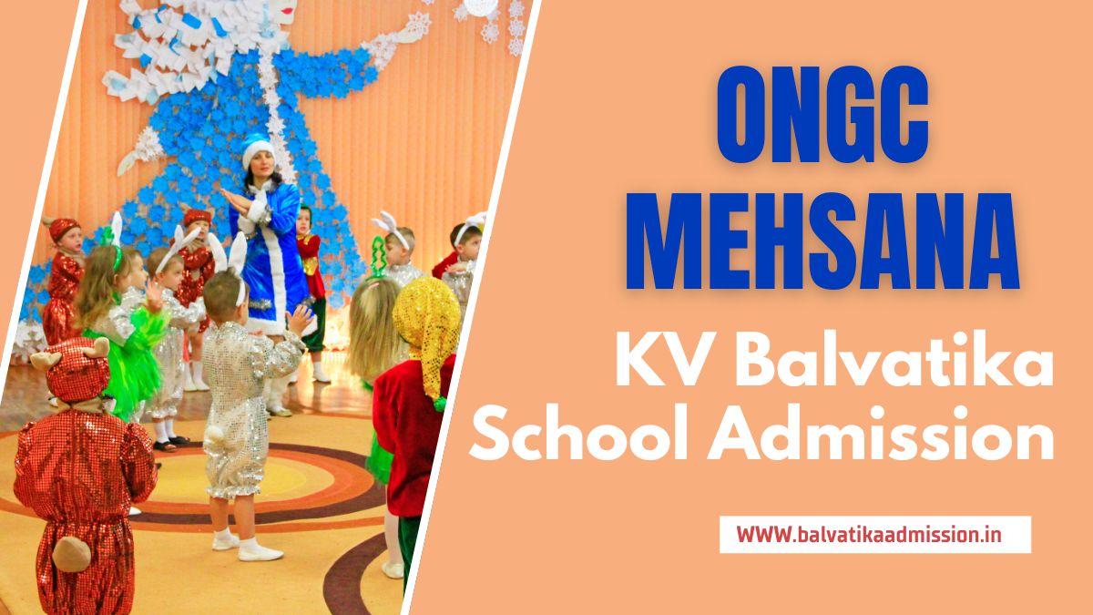 ONGC Mehsana KV Balvatika Admission