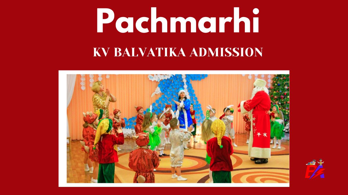 Pachmarhi KV Balvatika Admission