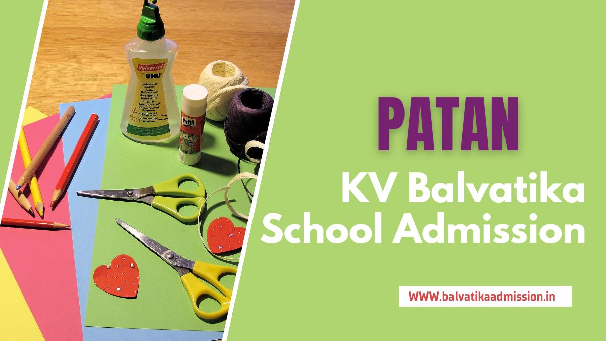 Patan KV Balvatika Admission