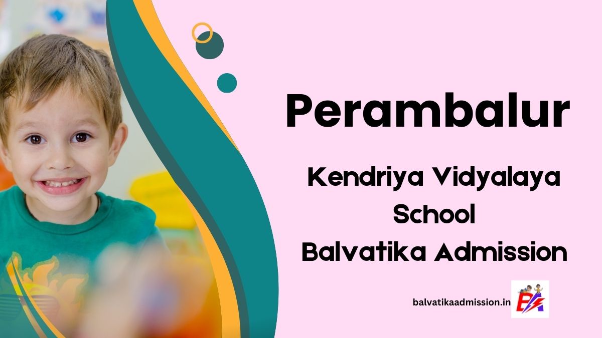 Perambalur KV Balvatika Admission