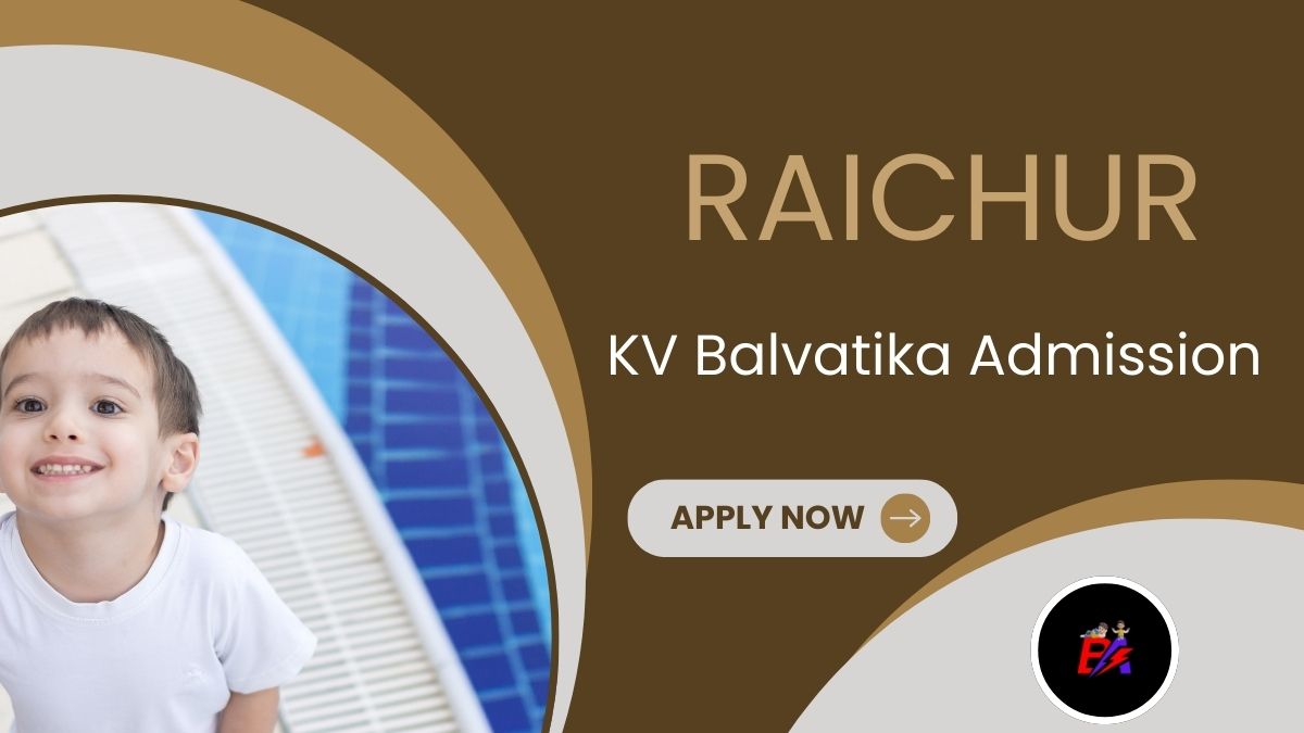 Raichur KV Balvatika Admission