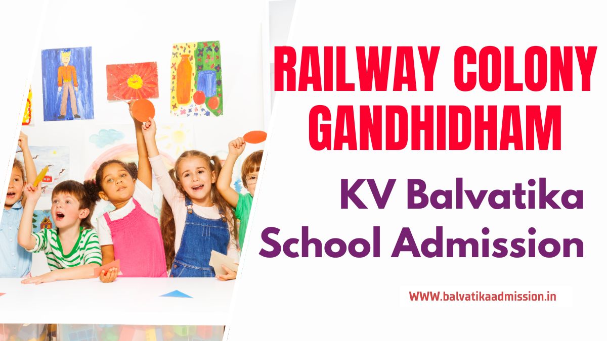 Railway Gandhidham KV Balvatika Admission