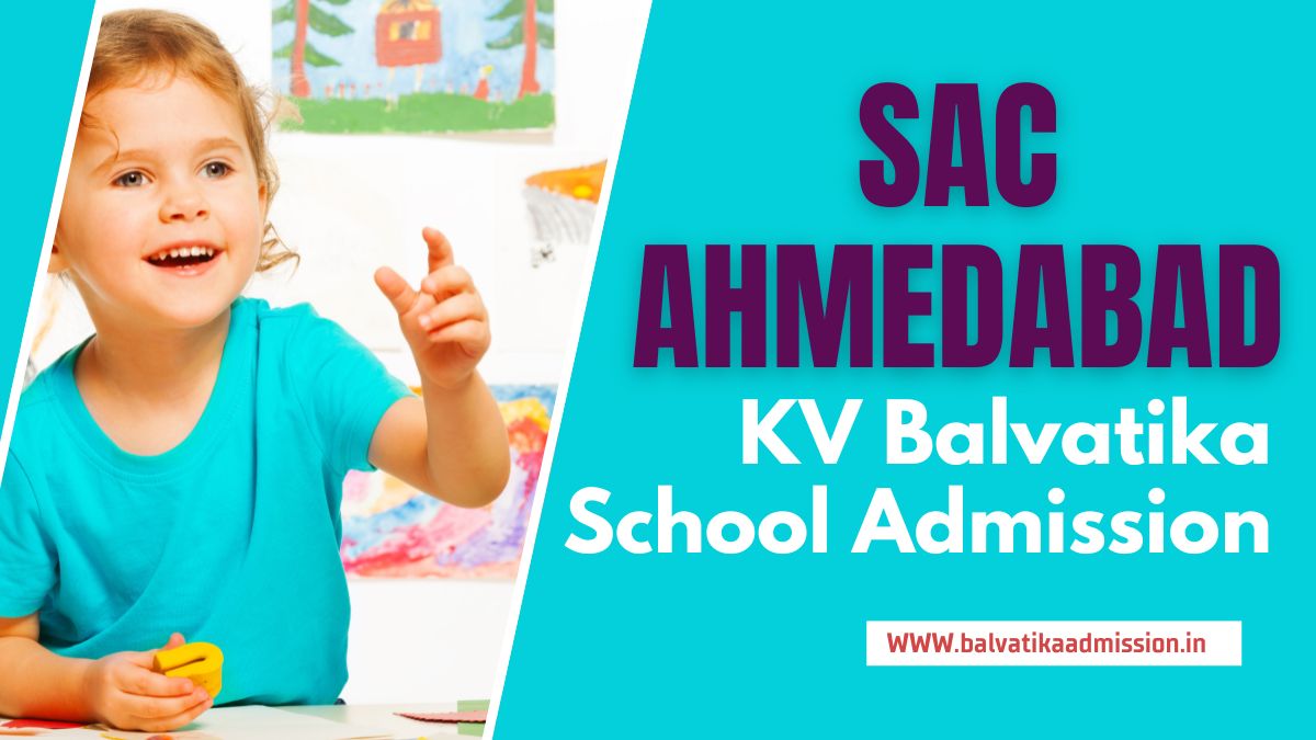 SAC Ahmedabad KV Balvatika Admission