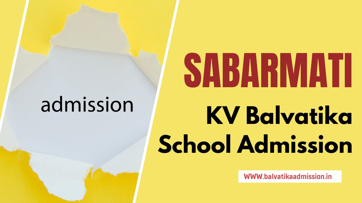 Sabarmati KV Balvatika Admission