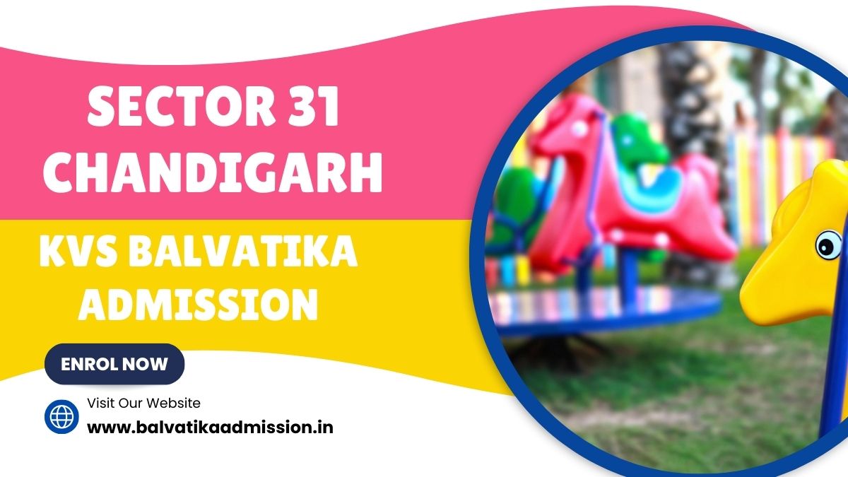 Sector 31 Chandigarh KV Balvatika Admission