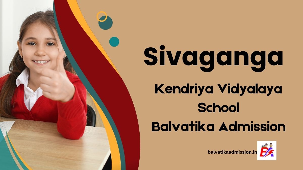 Sivaganga KV Balvatika Admission