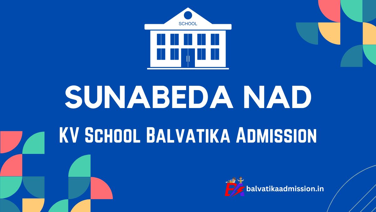 Sunabeda NAD KV Balvatika Admission