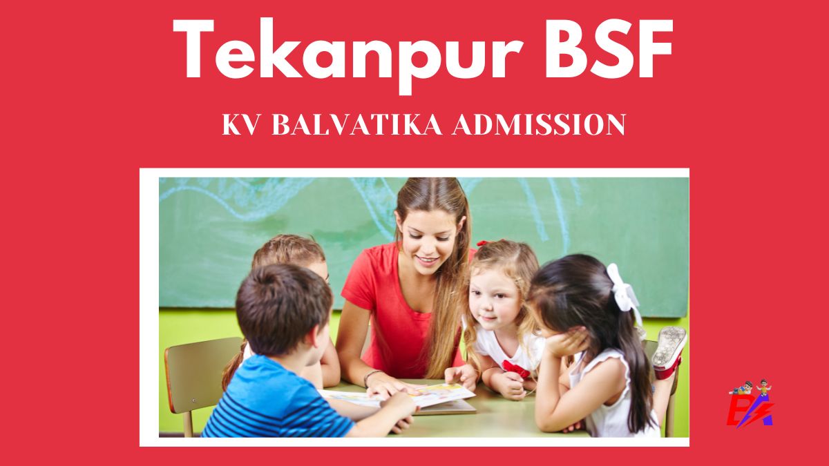 Tekanpur BSF KV Balvatika Admission