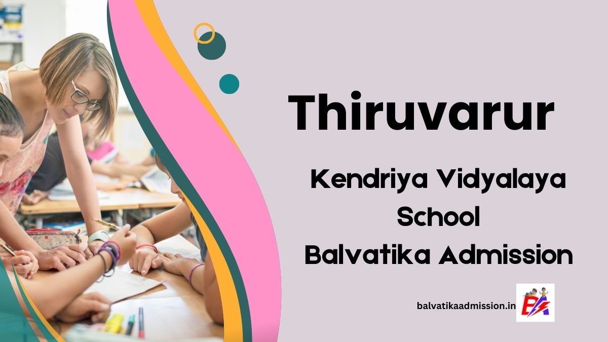 Thiruvarur KV Balvatika Admission