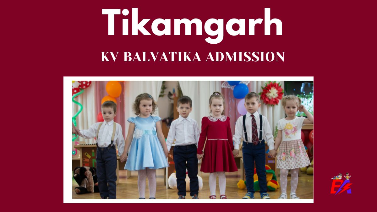 Tikamgarh KV Balvatika Admission