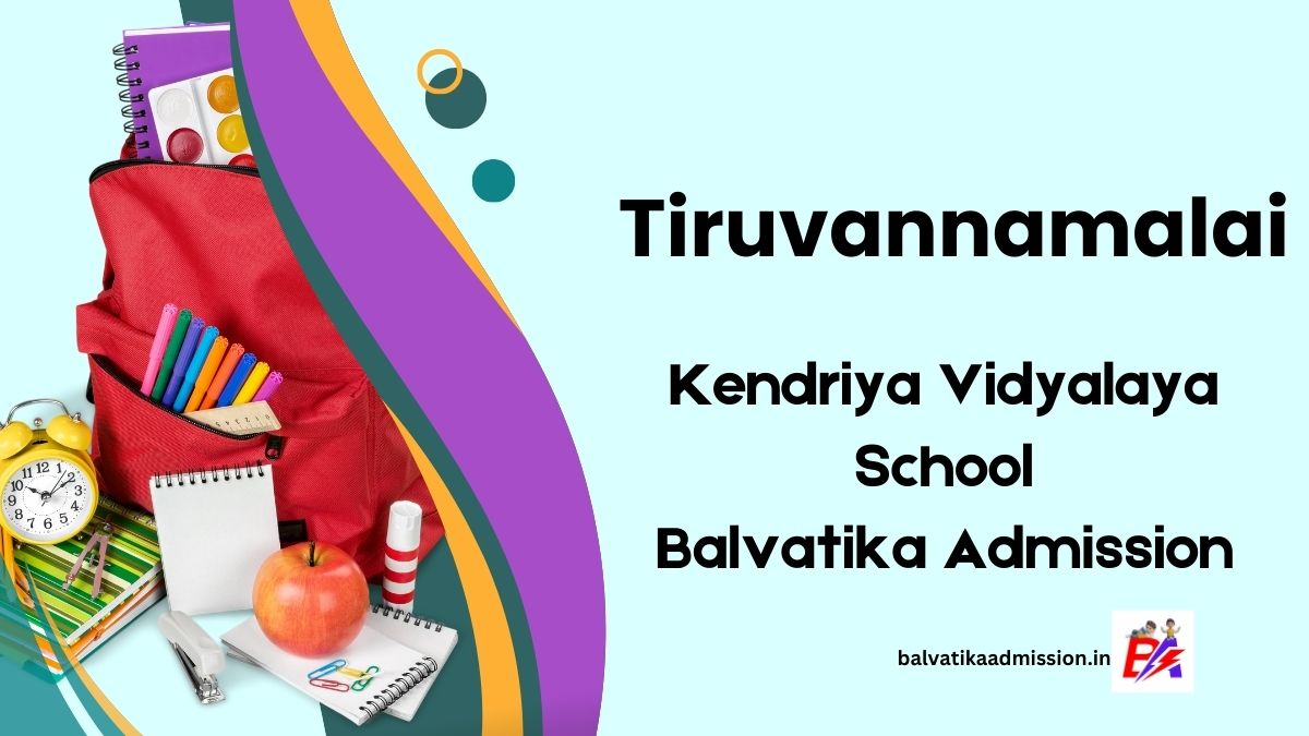 Tiruvannamalai KV Balvatika Admission