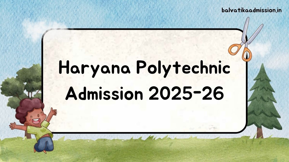 Haryana Polytechnic Admission 2025-26