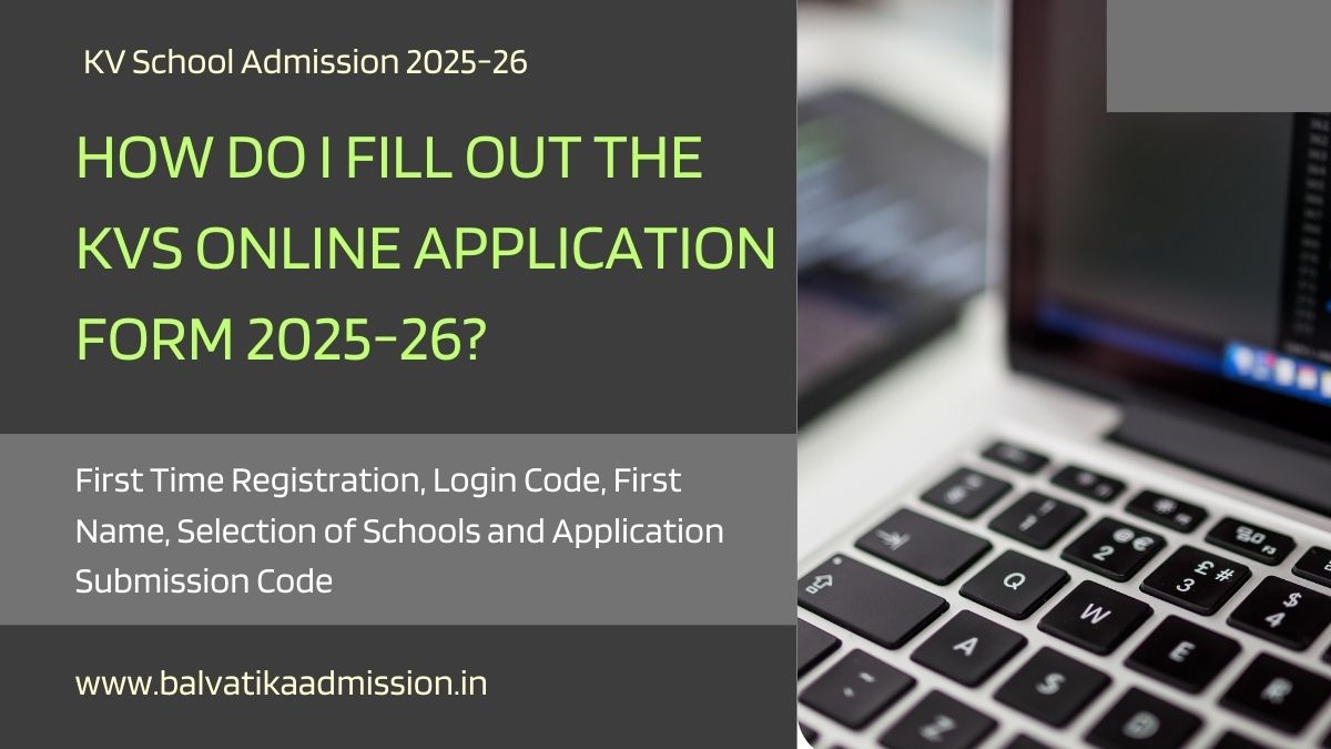 How to fill KVS application form 2025-26 for Class-1 and Balvatika Classes