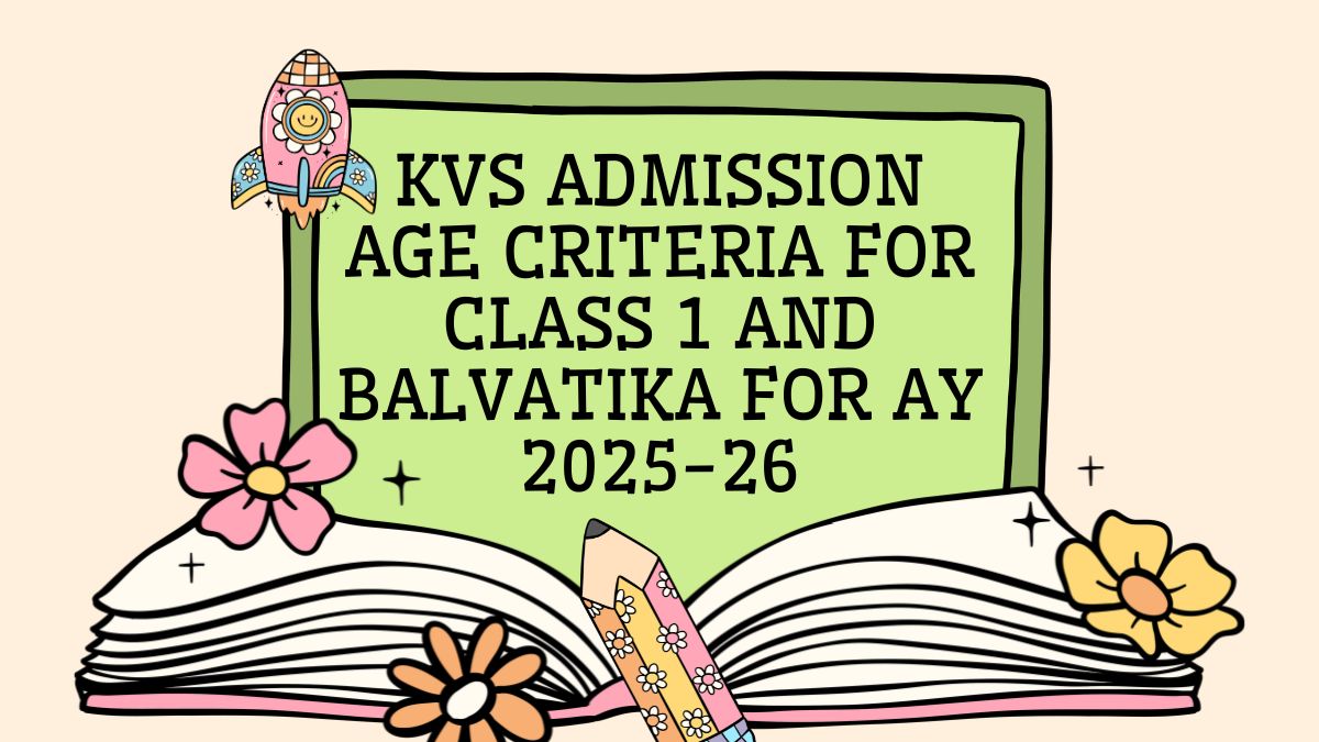 KVS Admission Age Criteria for Class 1 and Balvatika for AY 2025-2026