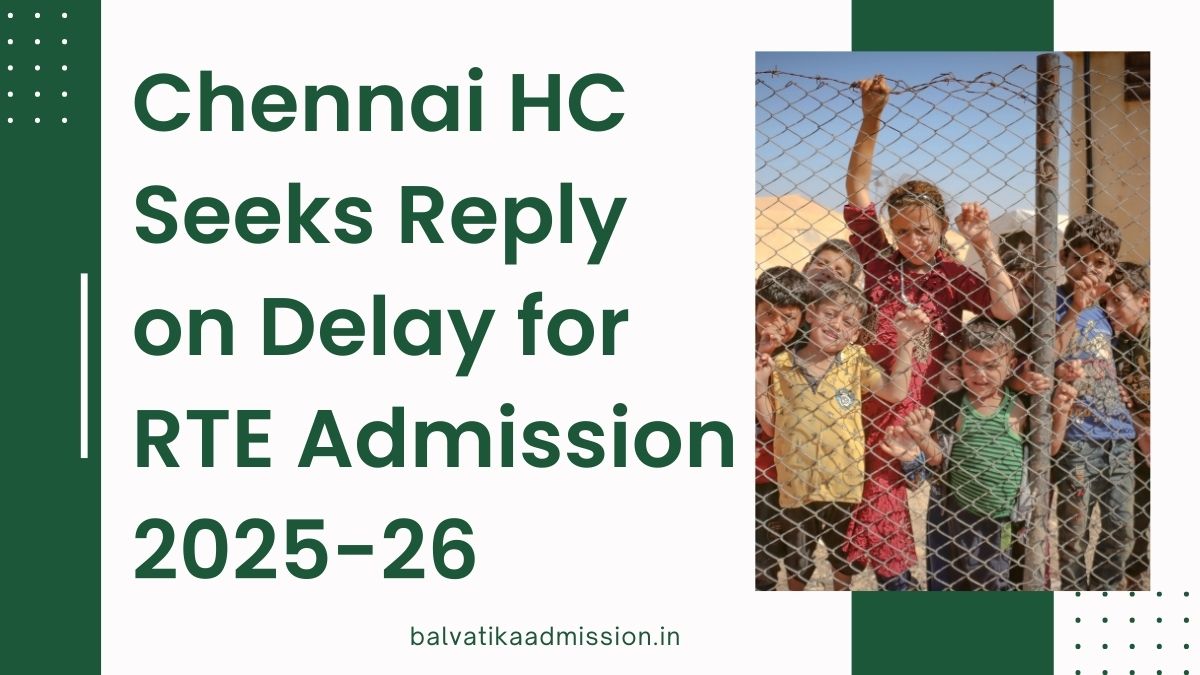 Chennai HC Seeks Reply on Delay for RTE Admission 2025-26