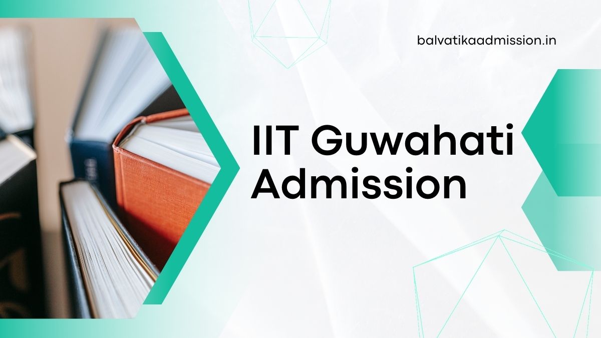 IIT Guwahati Admission